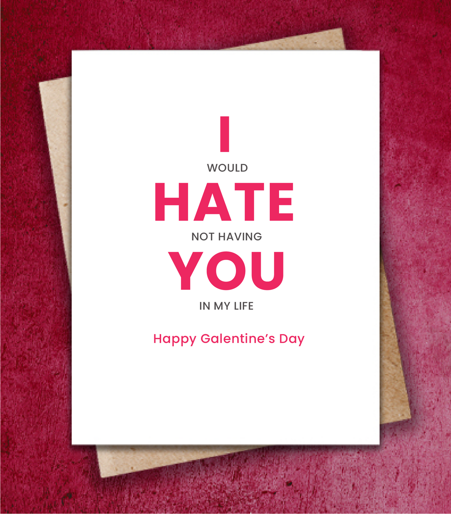 Galentines Day - I HATE YOU